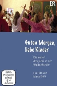 Guten Morgen, liebe Kinder – die ersten drei Jahre in der Waldorfschule