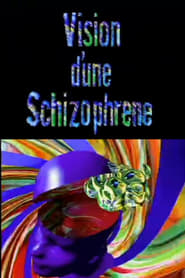 Vision d'une Schizophrene