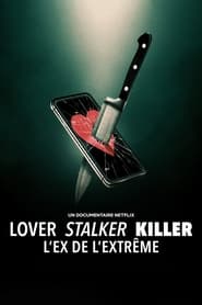 Lover, Stalker, Killer