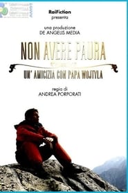 Non avere paura - Un'amicizia con Papa Wojtyla