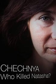 Chechnya: Who Killed Natasha?