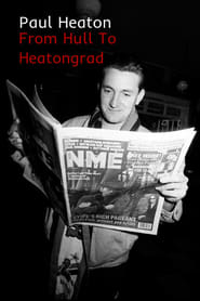 Paul Heaton: From Hull To Heatongrad