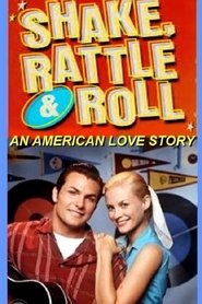 Shake, Rattle and Roll: An American Love Story