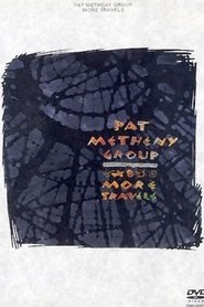 Pat Metheny Group - More Travels