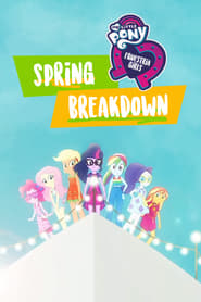 My Little Pony: Equestria Girls - Spring Breakdown