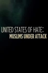 United States of Hate: Muslims Under