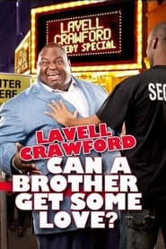 Lavell Crawford: Can a Brother Get Some Love?