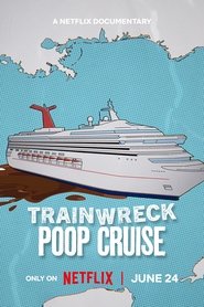 Trainwreck: Poop Cruise