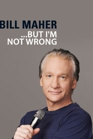 Bill Maher: "... But I'm Not Wrong"
