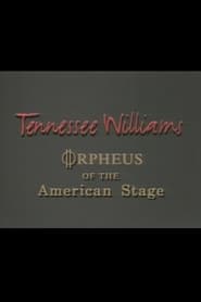 Tennessee Williams: Orpheus of the American Stage