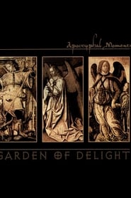 Garden of Delight: Apocryphal Moments