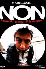 Michel Muller - Non, fallait pas l'inviter !