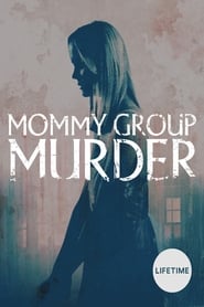 Mommy Group Murder