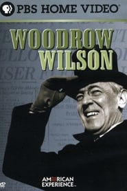 American Experience: Woodrow Wilson