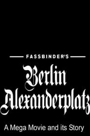 Fassbinder's  Berlin Alexanderplatz: A Mega Movie and its Story
