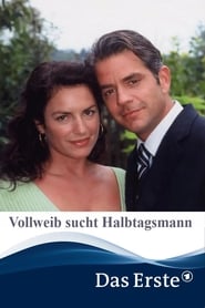 Vollweib sucht Halbtagsmann