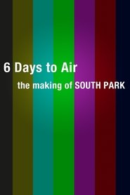 6 Days to Air : Le Making-of de South Park