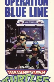 Operation Blue Line, Starring: Teenage Mutant Ninja Turtles