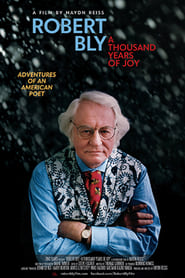 Robert Bly: A Thousand Years of Joy