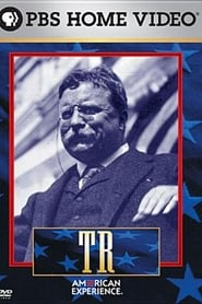 American Experience: T.R.: The Story of Theodore Roosevelt
