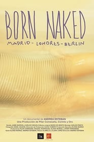 Born Naked. Madrid, Londres, Berlín