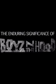 The Enduring Significance of Boyz n the Hood