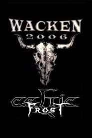 Celtic Frost - Live At Wacken Open Air Festival, In Germany