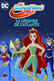 DC Super Hero Girls : La Légende de l'Atlantis