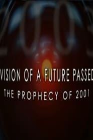 Vision of a Future Passed: The Prophecy of 2001