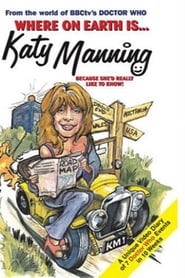 Where on Earth Is... Katy Manning Because She'd Really Like to Know!