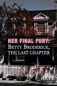 Her Final Fury: Betty Broderick, the Last Chapter