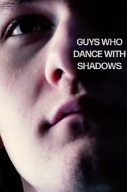 Guys Who Dance with Shadows