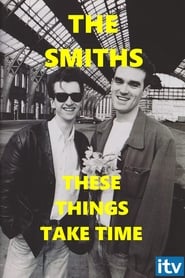 The Smiths: These Things Take Time