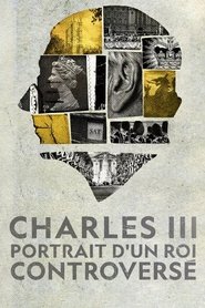 Charles III : Portrait d’un roi controversé