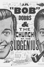 J.R. “Bob” Dobbs and The Church of the SubGenius