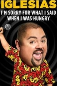 Gabriel Iglesias: I'm Sorry for What I Said When I Was Hungry