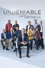 Undeniable with Dan Patrick