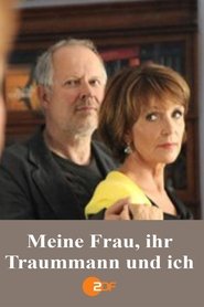 Meine Frau, ihr Traummann und ich