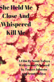 She Held Me Close And Whispered "Kill Me"