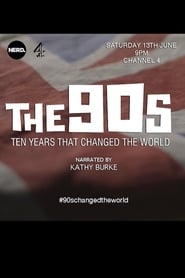 The 90s: Ten Years That Changed the World