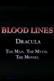 Blood Lines: Dracula - The Man. The Myth. The Movies.