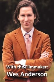 With the Filmmaker: Wes Anderson