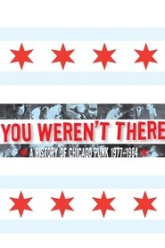 You Weren't There: A History of Chicago Punk 1977–1984