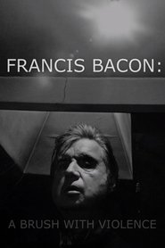 Francis Bacon: A Brush with Violence