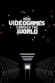 How Videogames Changed the World