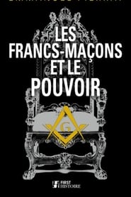 Les Francs-Maçons et le Pouvoir