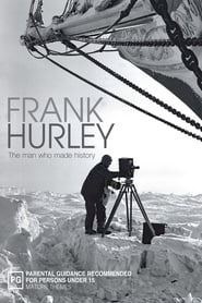 Frank Hurley: The Man Who Made History