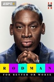 Rodman: For Better or Worse