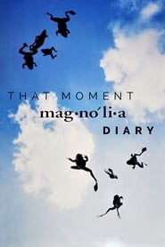 That Moment: Magnolia Diary