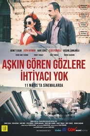 Aşkın Gören Gözlere İhtiyacı Yok